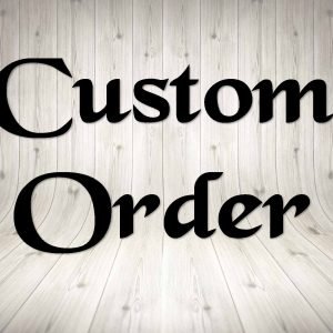 Custom Order