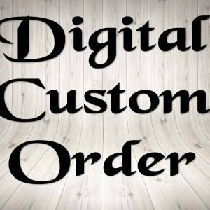Digital Custom Order